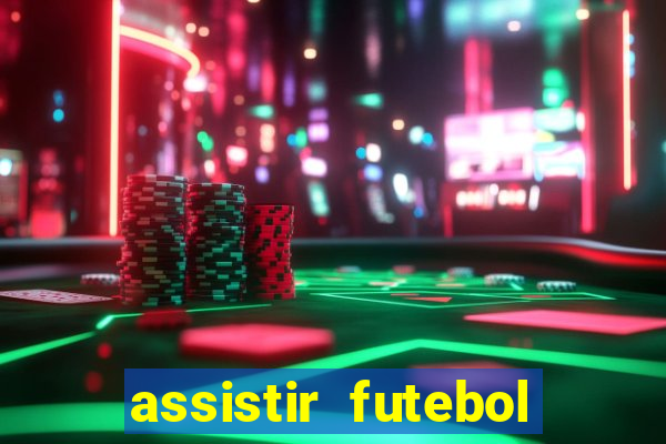 assistir futebol online multi canais